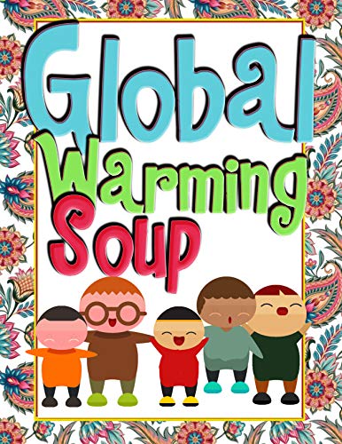 Global Warming Soup-Printable Ebook