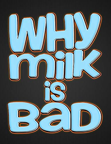 10 Reasons Why Milk Is Bad