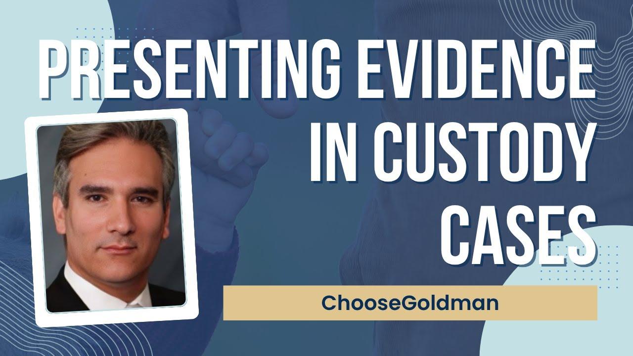 The Role of Evidence in Custody Decisions: Unpacking the Discovery Process